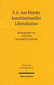 F.A. von Hayeks konstitutioneller Liberalismus, Tbingen, 2003