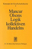 Mancur Olsons Logik kollektiven Handelns, Tbingen, 1997