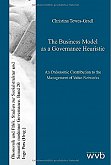 Christina Tewes-Gradl (2014): The Business Model as a 
Governance Heuristic. An Ordonomic Contribution to the 
Management of Value Networks